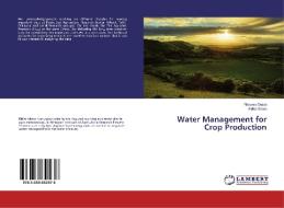 Water Management for Crop Production di Fitsume Desta, Kidist Abera edito da LAP Lambert Academic Publishing