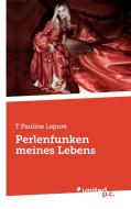 Perlenfunken meines Lebens di T. Pauline Lepure edito da united p.c.