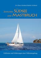 Zwischen Südsee und Mastbruch di Marlies Schuback, Klaus Schuback edito da Books on Demand