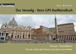 Das Venedig - Rom GPS RadReiseBuch di Kay Wewior edito da Books on Demand