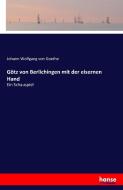 Götz von Berlichingen mit der eisernen Hand di Johann Wolfgang von Goethe edito da hansebooks