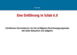 Eine Einführung in Scilab 6.0 di Peter Beater edito da Books on Demand