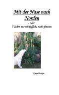 Mit der Nase nach Norden di Katja Denkler edito da Books on Demand
