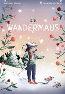 Die Wandermaus di Judith Huber-Katamay, Franziska Carolina Oerter edito da Books on Demand