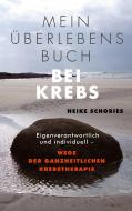 Mein Überlebensbuch bei Krebs di Heike Schories edito da Books on Demand