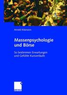 Massenpsychologie und Börse di Arnold Kitzmann edito da Gabler Verlag