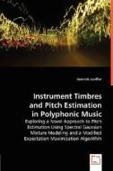 Instrument Timbres and Pitch Estimation in PolyphonicMusic di Dominik Loeffler edito da VDM Verlag Dr. Müller e.K.