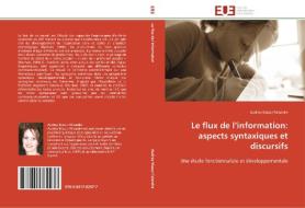 Le flux de l'information: aspects syntaxiques et discursifs di Audrey Mazur Palandre edito da Editions universitaires europeennes EUE