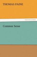Common Sense di Thomas Paine edito da TREDITION CLASSICS