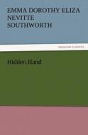 Hidden Hand di Emma Dorothy Eliza Nevitte Southworth edito da TREDITION CLASSICS