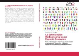 La Estimulación Multisensorial en un Espacio Snoezelen di Maria José Cid Rodríguez edito da EAE