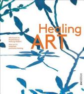 Healing Art di Isabel Gruener edito da AV Edition GmbH