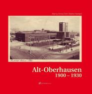 Alt-Oberhausen di Dirk-Marko Hampel, Marita Arntz edito da CULTURCON medien