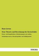 Neue Theorie und Berechnung der Kreiselräder di Hans Lorenz edito da DOGMA