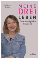 Meine drei Leben di Christiane Grabe edito da Francke-Buch GmbH