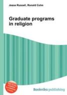 Graduate Programs In Religion di Jesse Russell, Ronald Cohn edito da Book On Demand Ltd.