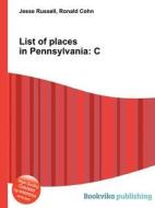 List Of Places In Pennsylvania edito da Book On Demand Ltd.