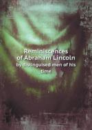 Reminiscences Of Abraham Lincoln By Distinguised Men Of His Time di Allen Thorndike Rice edito da Book On Demand Ltd.