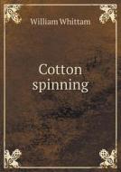 Cotton Spinning di William Whittam edito da Book On Demand Ltd.