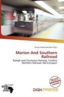 Marion And Southern Railroad edito da Dign Press