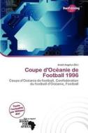 Coupe D\'oc Anie De Football 1996 edito da Duct Publishing