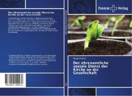 Der Ehrenamtliche Soziale Dienst Der Kirche An Der Gesellschaft di Margarita Heller edito da Fromm Verlag