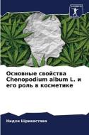 Osnownye swojstwa Chenopodium album L. i ego rol' w kosmetike di Nidhi Shriwastawa edito da Sciencia Scripts