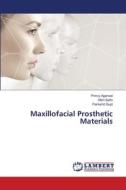 Maxillofacial Prosthetic Materials di Princy Agarwal, Nitin Sethi, Parikshit Gupt edito da LAP LAMBERT Academic Publishing