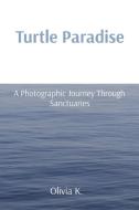 Turtle Paradise di Olivia K. edito da Mount Hira