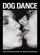 Elterman, B:  Dog Dance di Brad Elterman edito da Damiani