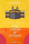 Hajj Book: Complete Guide for Hajj Umrah & Ziyarah [ Pocket Size ] di Islamic Book Store edito da VIRGIN PUB