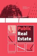Public Real Estate di Frans Evers, Pity van der Schaaf, Geert Dewulf edito da IOS Press