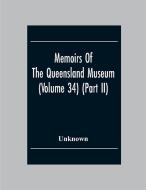Memoirs Of The Queensland Museum (Volume 34) (Part Ii) di Unknown edito da Alpha Editions
