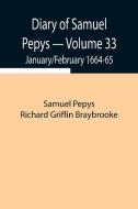 Diary of Samuel Pepys - Volume 33 di Sam. . . Pepys Richard Griffin Braybrooke edito da Alpha Editions