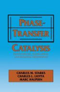 Phase-Transfer Catalysis di M. Halper, C. M. Starks edito da Springer Netherlands