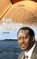 Luo Nation Rising di Sam Okello edito da Sahel Books Inc.