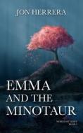 Emma And The Minotaur di Herrera Jon Herrera edito da Independently Published