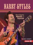 Harry Styles: Chart-Topping Musician and Style Icon di Heather E. Schwartz edito da LERNER PUBN
