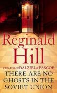 There Are No Ghosts In The Soviet Union di Reginald Hill edito da HarperCollins Publishers