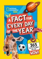 A Fact For Every Day Of The Year di National Geographic Kids edito da HarperCollins Publishers