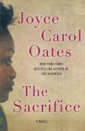 The Sacrifice di Joyce Carol Oates edito da ECCO PR