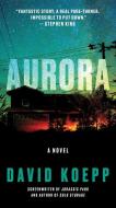 Aurora di David Koepp edito da HarperCollins