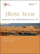 Jboss Seam: Simplicity and Power Beyond Java Ee di Michael Yuan, Thomas Heute edito da Prentice Hall