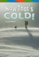 Now That's Cold! di Lisa Moore edito da Harcourt School Publishers