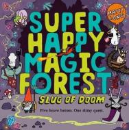 Super Happy Magic Forest: Slug of Doom di Matty Long edito da Oxford University Press