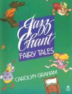 Jazz Chant (r) Fairy Tales: Student Book di Carolyn Graham edito da Oxford University Press