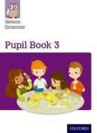 Nelson Grammar: Pupil Book 3 (year 3/p4) Pack Of 15 di Wendy Wren edito da Oxford University Press