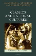 Classics and National Cultures di Susan A. Stephens edito da OXFORD UNIV PR