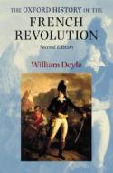 The Oxford History Of The French Revolution di Professor William Doyle edito da Oxford University Press