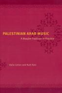 Palestinian Arab Music: A Maqam Tradition in Practice [With CD] di Dalia Cohen, Ruth Katz edito da University of Chicago Press